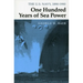 One Hundred Years of Sea Power: The U. S. Navy, 1890-1990