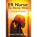ER Nurse: The Warrior Within: Bruised, But Still Standing