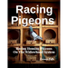 Racing Pigeons: Racing Homing Pigeons On The Widowhood System