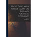 Unto This Last & Other Essays on art and Political Economy