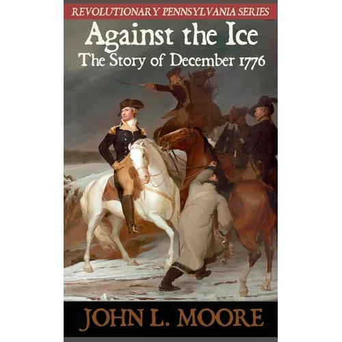 Against the Ice: The story of December 1776