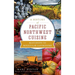 A History of Pacific Northwest Cuisine: Mastodons to Molecular Gastronomy