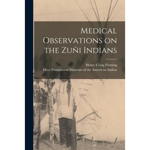 Medical Observations on the Zuñi Indians