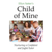 Ellyn Satter's Child of Mine: Nurturing a Confident and Joyful Eater
