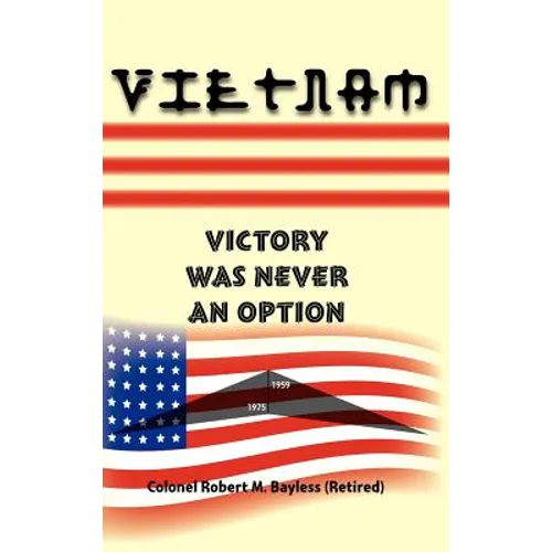 Vietnam: Victory Was Never an Option