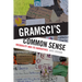 Gramsci's Common Sense: Inequality and Its Narratives