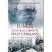 Jung's Evolving Views of Nazi Germany: From the Nazi Takeover to the End of World War II