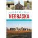 Detour Nebraska: Historic Destinations & Natural Wonders