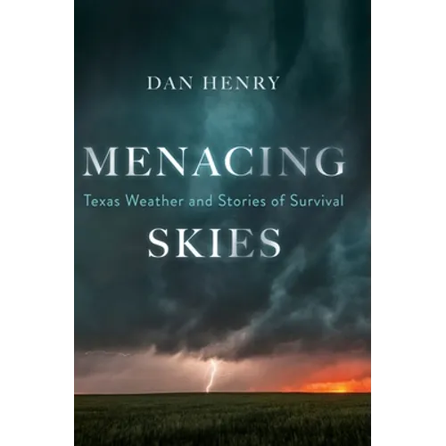 Menacing Skies: Texas Weather and Stories of Survival