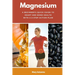 Magnesium: A Beginner's Quick Guide to Heart and Bone Health with a 5-Step Action Plan