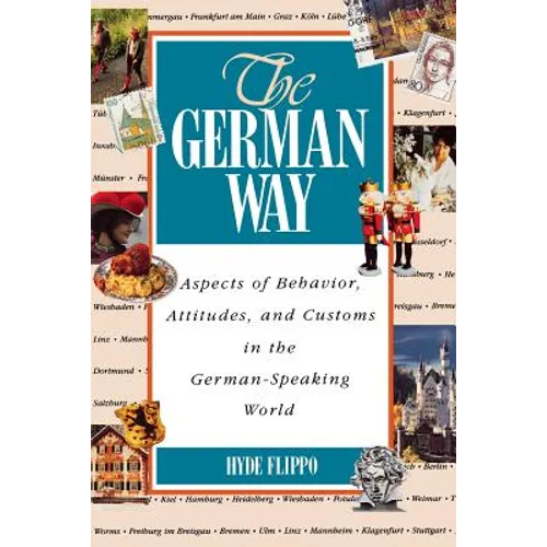 The German Way the German Way: Aspects of Behavior, Attitudes, and Customs in the German-Spaspects of Behavior, Attitudes, and Customs in the German-