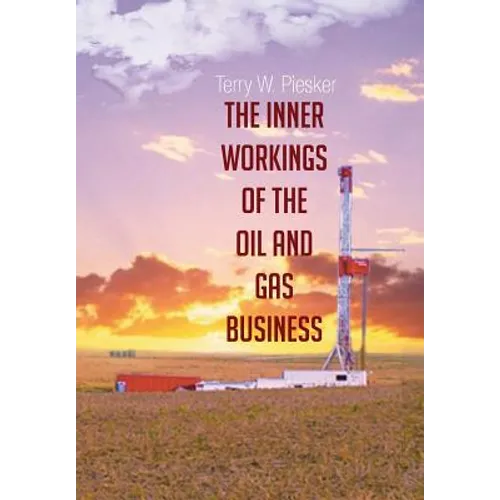 The Inner Workings of the Oil and Gas Business