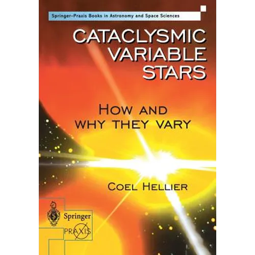 Cataclysmic Variable Stars - How and Why They Vary