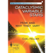 Cataclysmic Variable Stars - How and Why They Vary