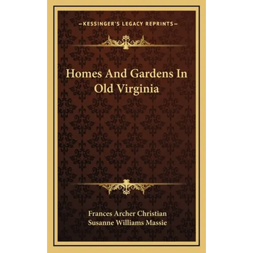 Homes And Gardens In Old Virginia