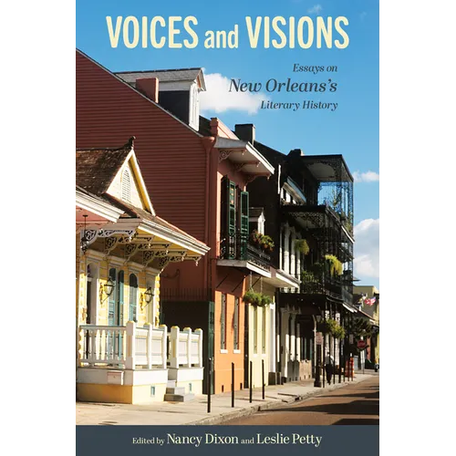 Voices and Visions: Essays on New Orleans's Literary History