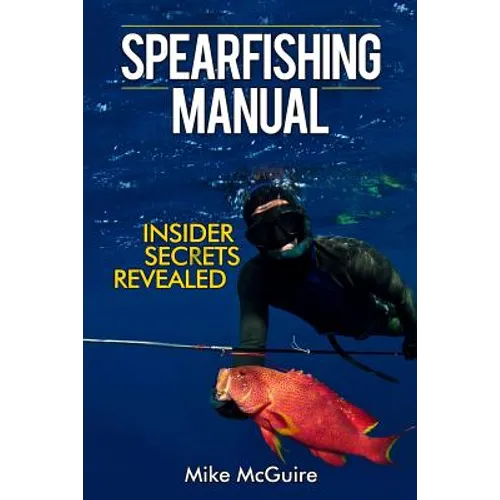 Spearfishing Manual: Insider Secrets Revealed