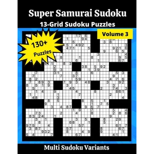 Super Samurai Sudoku 3: 13-Grid Sudoku Puzzles