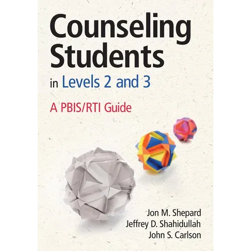 Counseling Students in Levels 2 and 3: A PBIS/RTI Guide