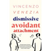 Dismissive Avoidant Attachment: Stop Ignoring your Emotions, Shorten Distance in Relationships and Cultivate Emotional Intimacy without Feeling Trappe