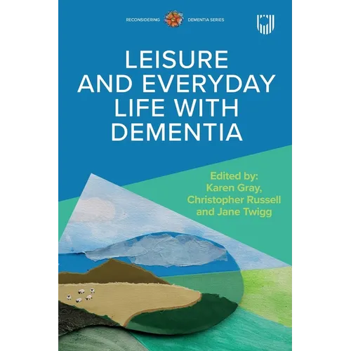 Leisure and Everyday Life with Dementia