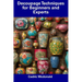 Decoupage Techniques for Beginners and Experts