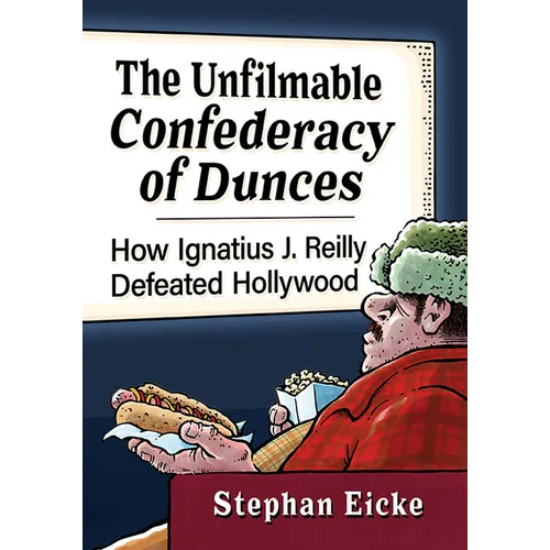 The Unfilmable Confederacy of Dunces: How Ignatius J. Reilly Defeated Hollywood