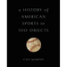 History of American Sports in 100 Objects
