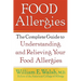 Food Allergies: The Complete Guide to Understanding and Relieving Your Food Allergies