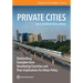 Private Cities: Outstanding Examples from Developing Countries and Their Implications for Urban Policy