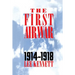 The First Air War: 1914-1918