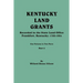 Kentucky Land Grants. One Volume in Two Parts. Part 2
