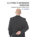 A Cynic's Business Wisdom: Winning Through Flexible Ethics