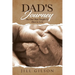 Dad's Journey: The One That Taught Us How to Love