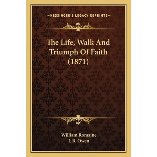 The Life, Walk And Triumph Of Faith (1871)