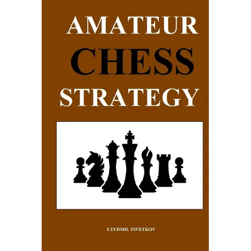 Amateur Chess Strategy