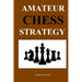 Amateur Chess Strategy