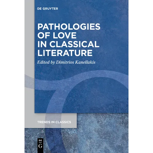 Pathologies of Love in Classical Literature