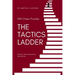 The Tactics Ladder - Master: 500 Chess Puzzles, 2400 Rating Level, 2nd Edition