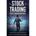 Stock Trading for Beginners: The Complete Guide to Trading and Investing in the Stock Market Including Day, Options and Forex Trading