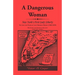 A Dangerous Woman: New York's First Lady Liberty: The Life and Times of Lady Deborah Moody (1586-1659?)