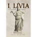 I, Livia: The Counterfeit Criminal (Colored - New Edition)