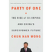 Party of One: The Rise of XI Jinping and China's Superpower Future
