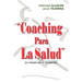 Coaching Para La Salud: (El Poder de La Intimidad)