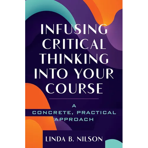 Infusing Critical Thinking Into Your Course: A Concrete, Practical Approach