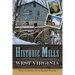 Historic Mills of West Virginia