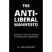 The Anti-Liberal Manifesto: Letters to the Left from a Conservative Commoner