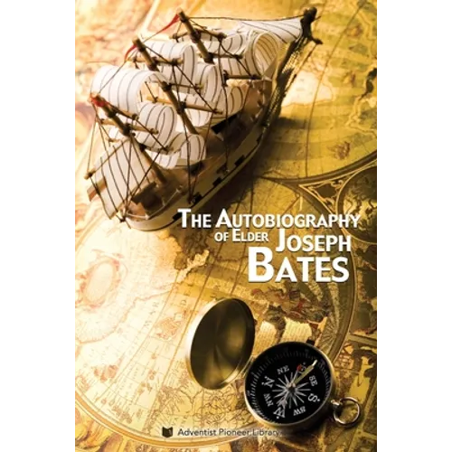 The Autobiography of Elder Joseph Bates