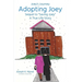 Adopting Joey: Sequel to Saving Joey: A True Life Story (Joey Journey Series)