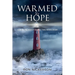 Warmed by Hope: How Divine Power Shaped This Man's Story